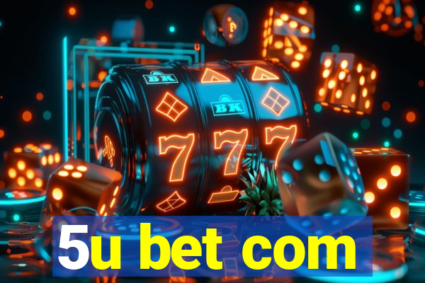 5u bet com